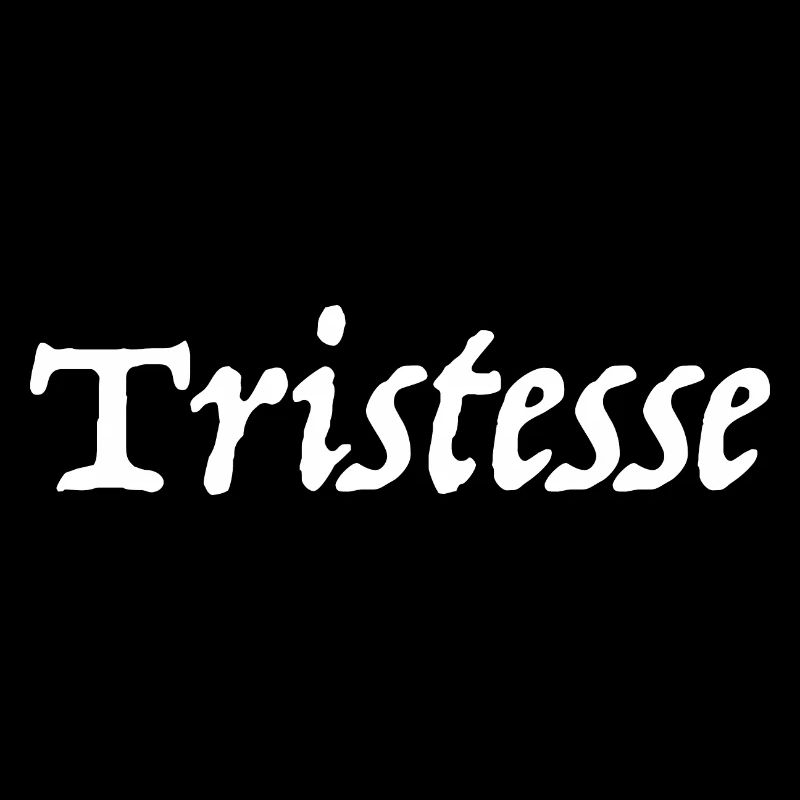 Tristesse