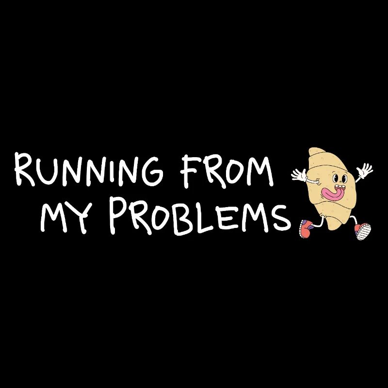 Running from my problems – Funny Croissant