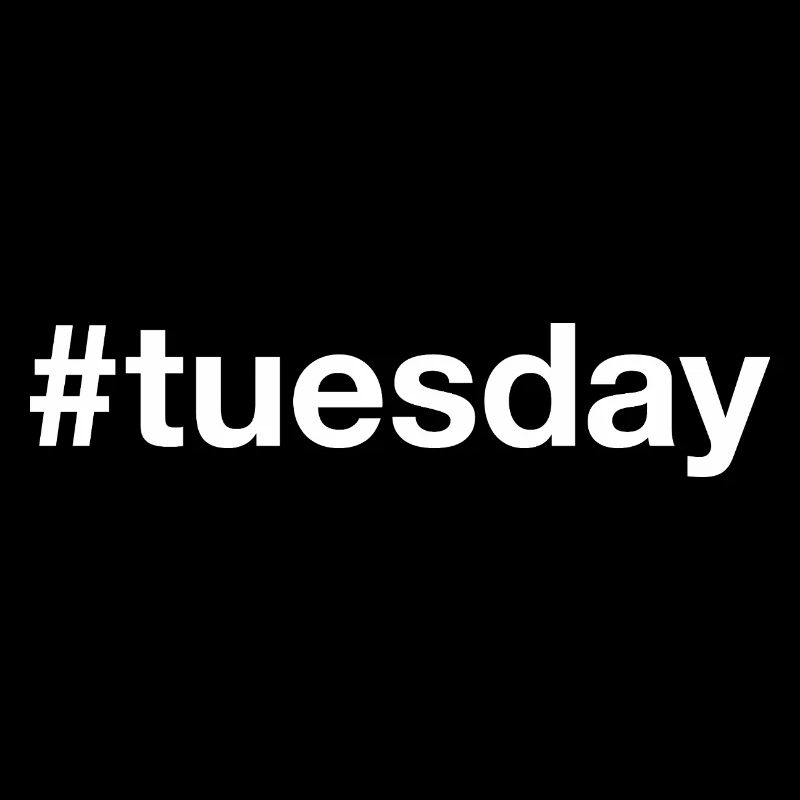TUESDAY Hashtag