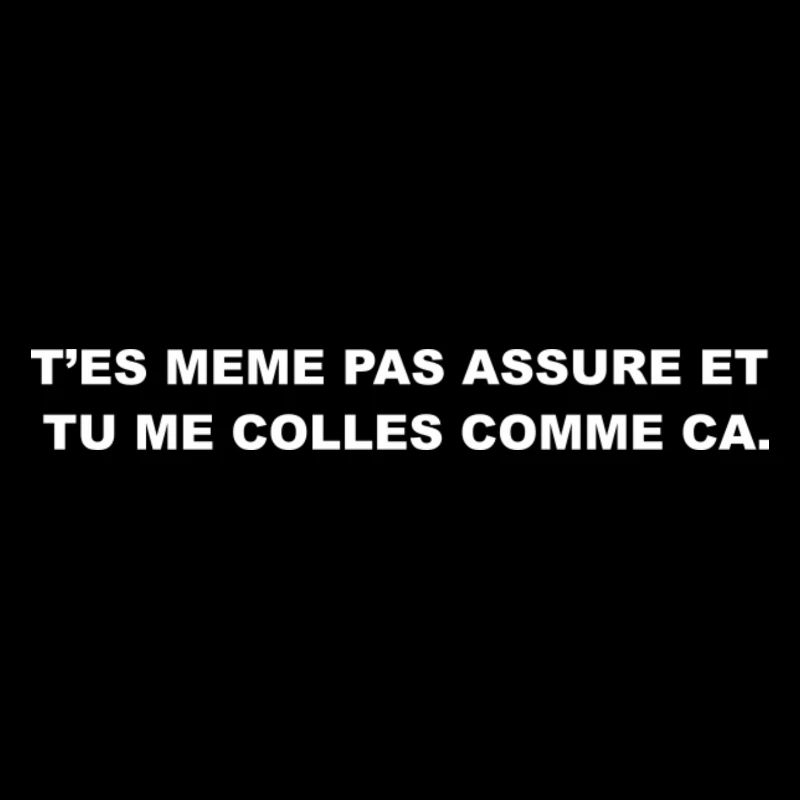 T’es Même Pas Assuré !
