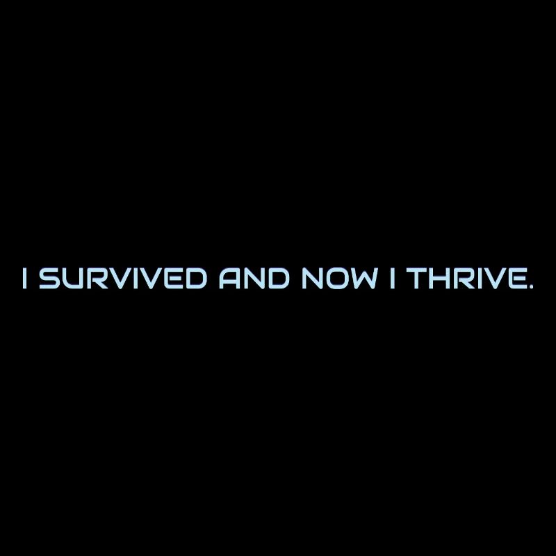 I_survived_and_now_I_thrive
