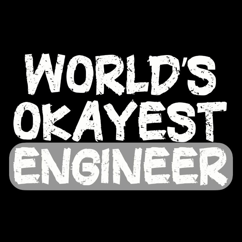 World's Best Engineer Bold Statement