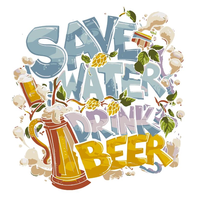 Save Water Drink Beer Biertrinker
