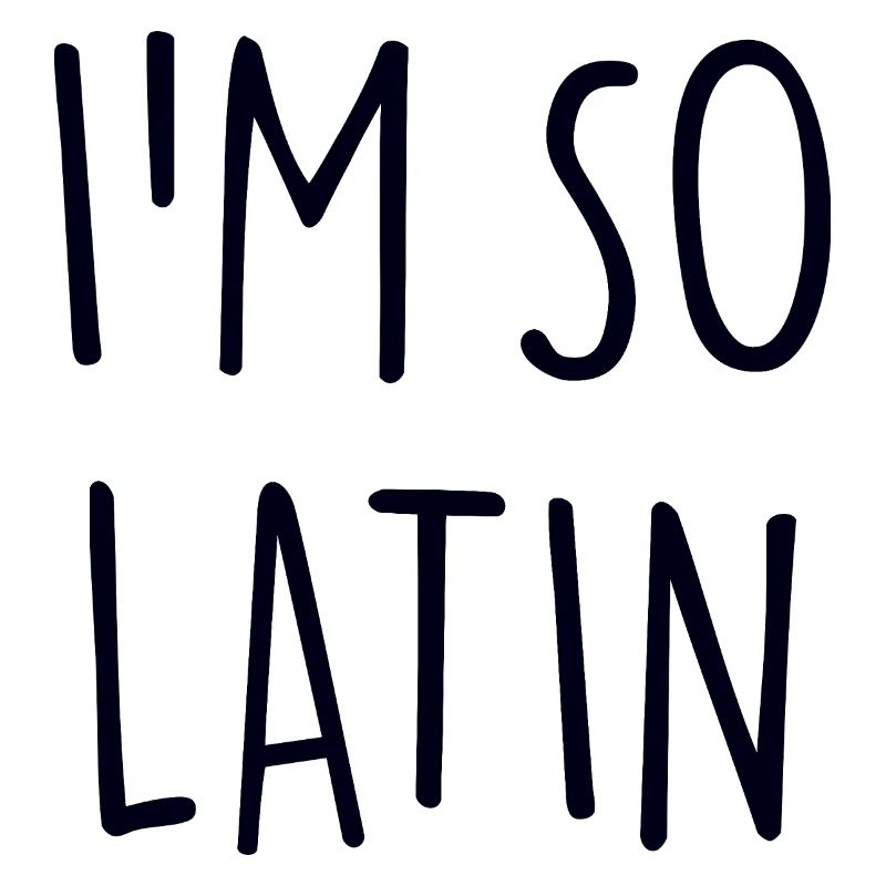 IM SO LATIN