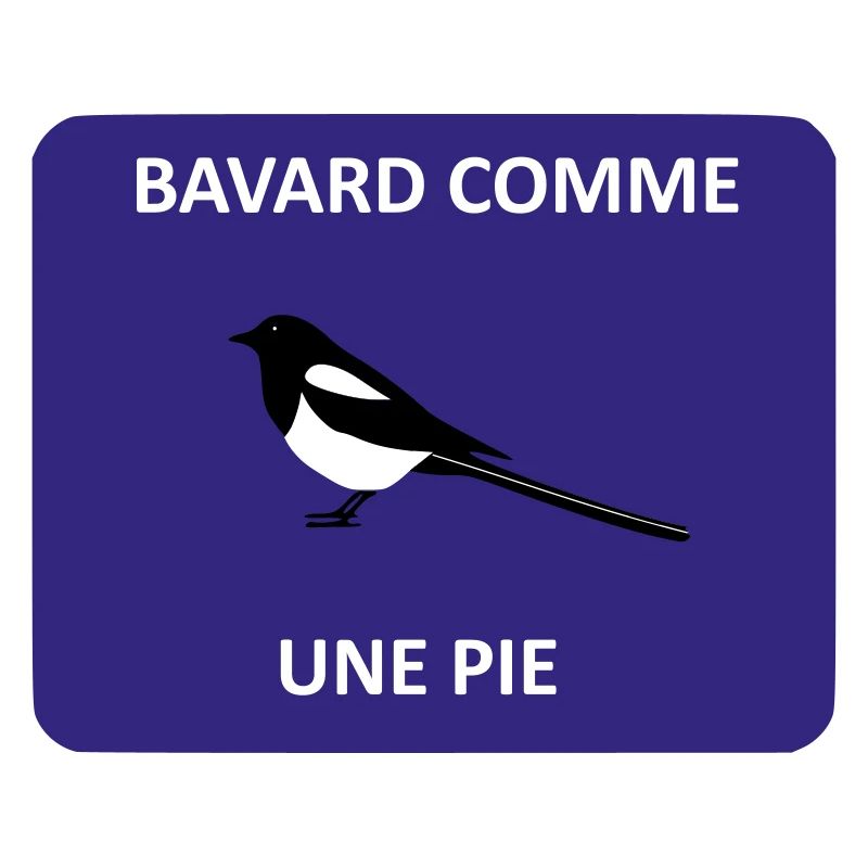 Chatty as a magpie