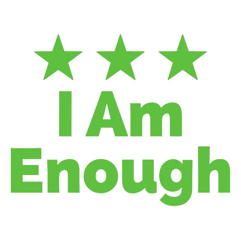 I Am Enough Ich bin genug Statement