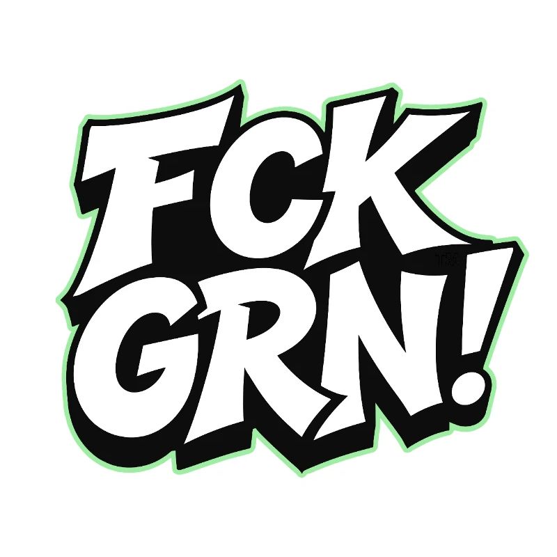FCK GRN Statement lettering