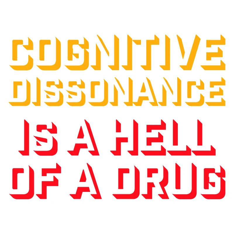 La dissonance cognitive est un sacré dicton.