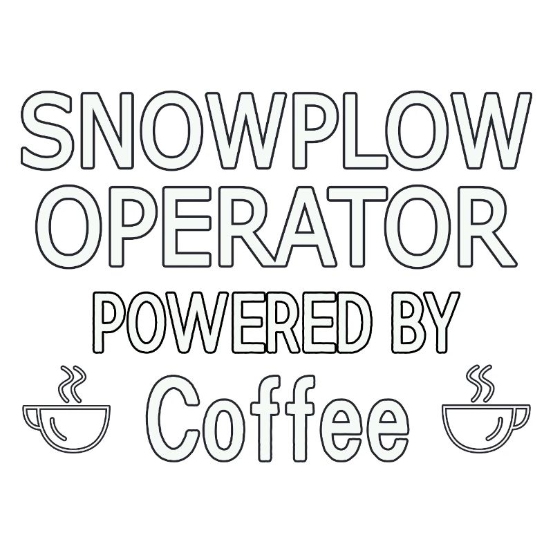 Snowplow Operator Powered Coffee Snow Plow Driver