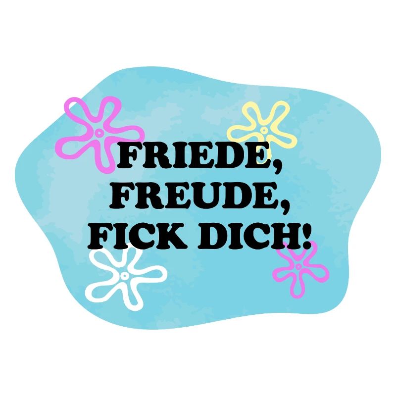 Friede, Freude, Fick Dich! | Sarkasmus | Meme