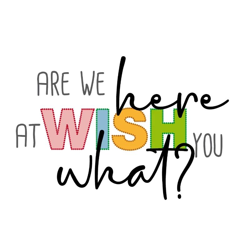 Are we here at wish you what?