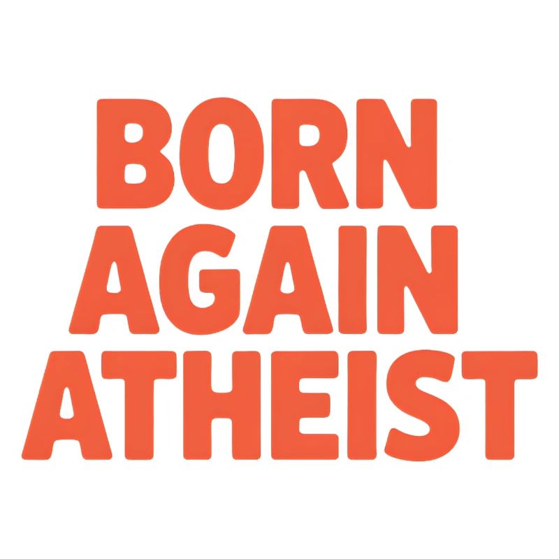 Bold Rebirth Atheist Statement Design