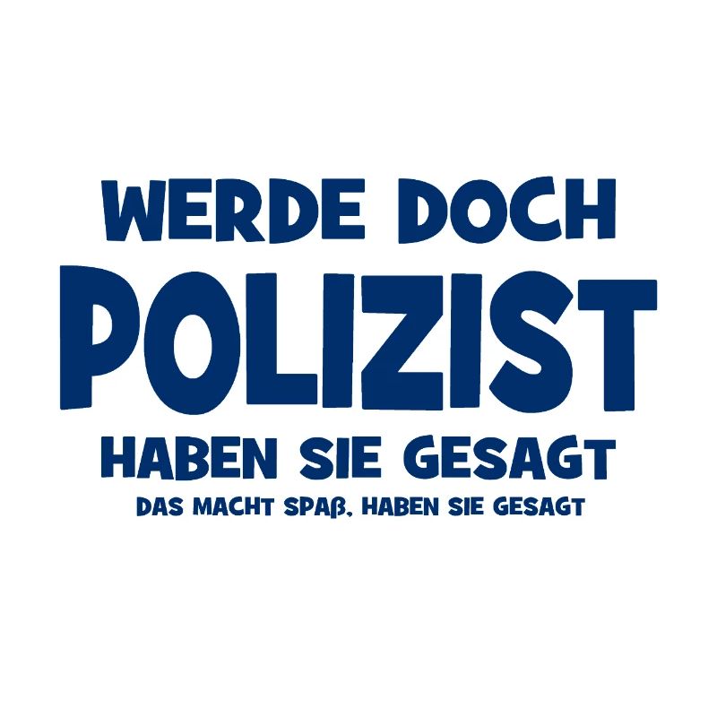 Why don't you become a policeman, they said - That makes S