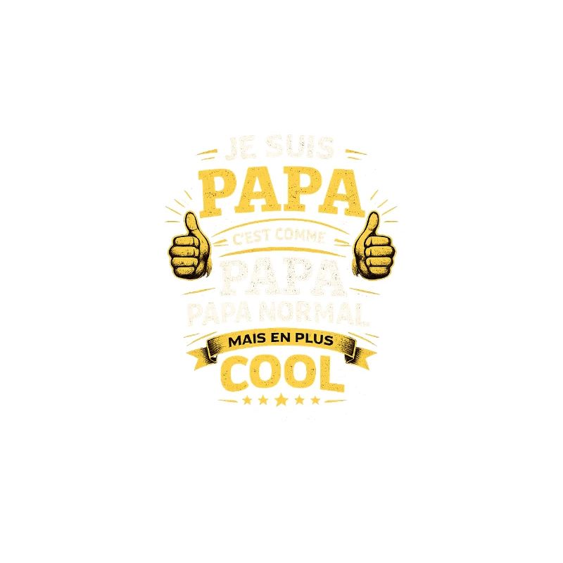 Papa normal mais en plus cool