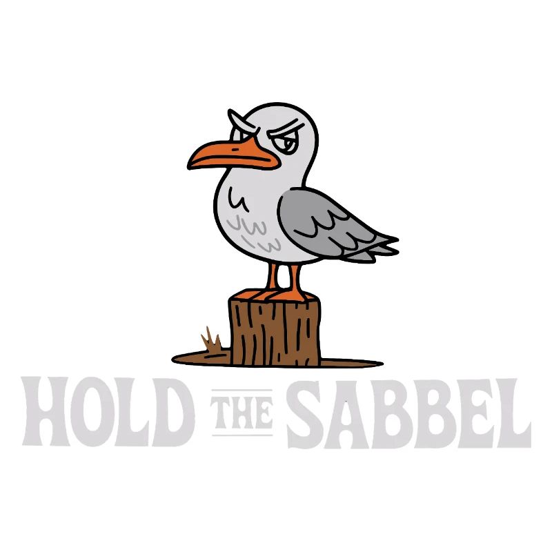 Hold The Sabbel Seagull North German Low German