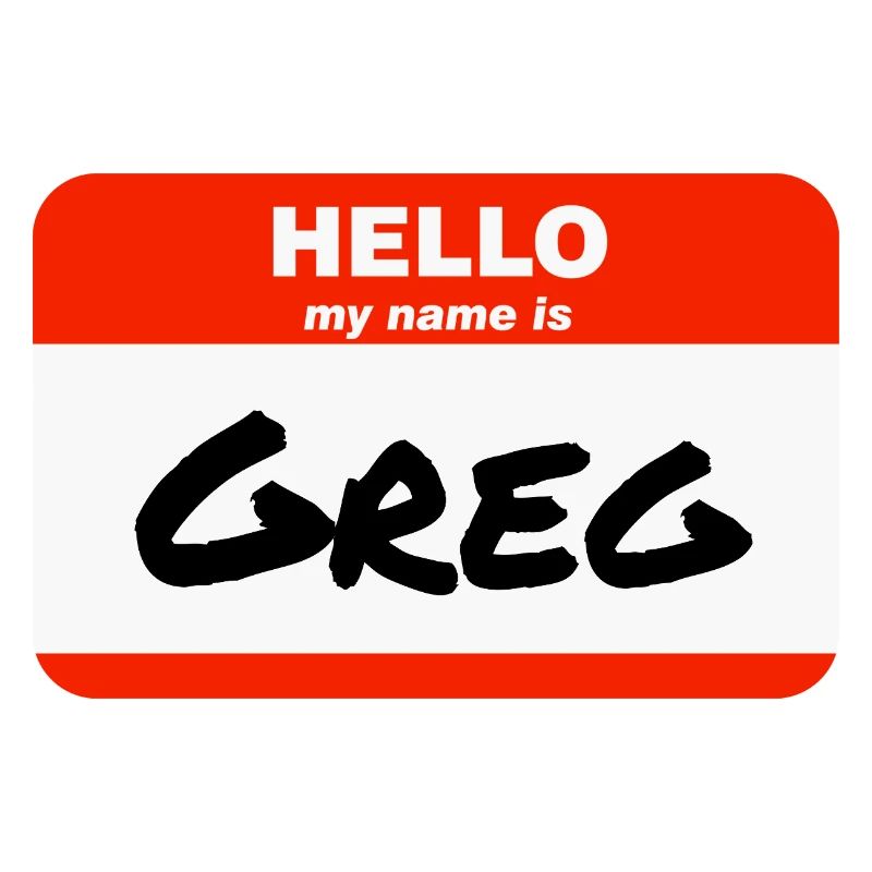 Hello My Name Is Greg Label Name Tag