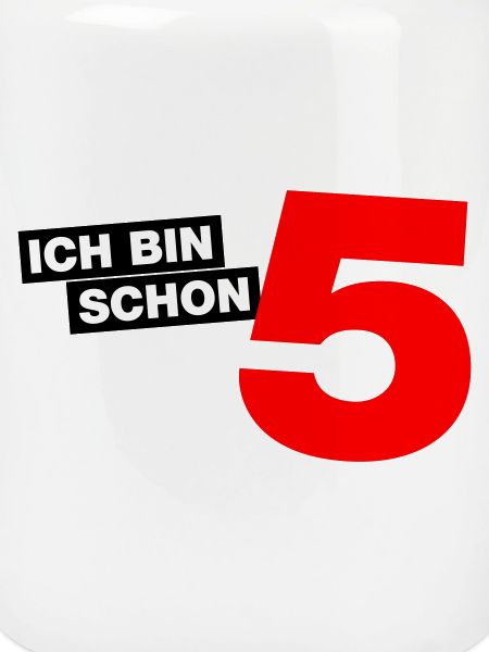 Ich bin schon 5