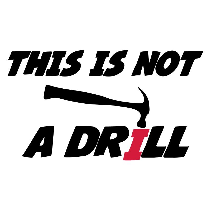 This is not a drill 🔨