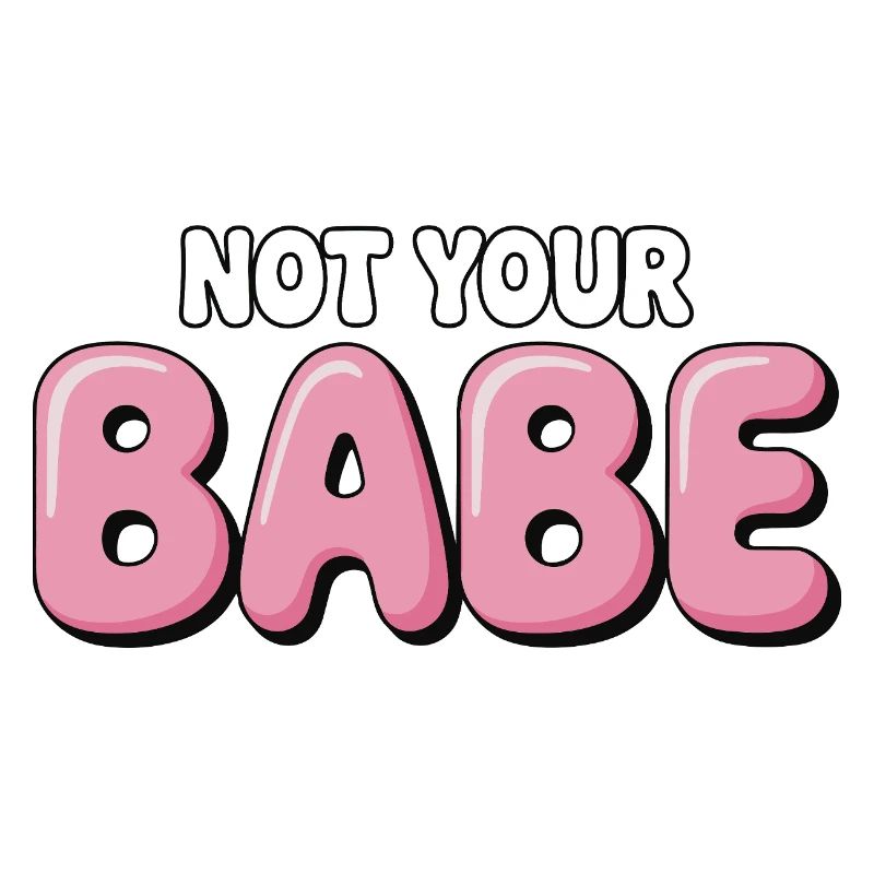 Not Your Babe - Statement Bubble Font