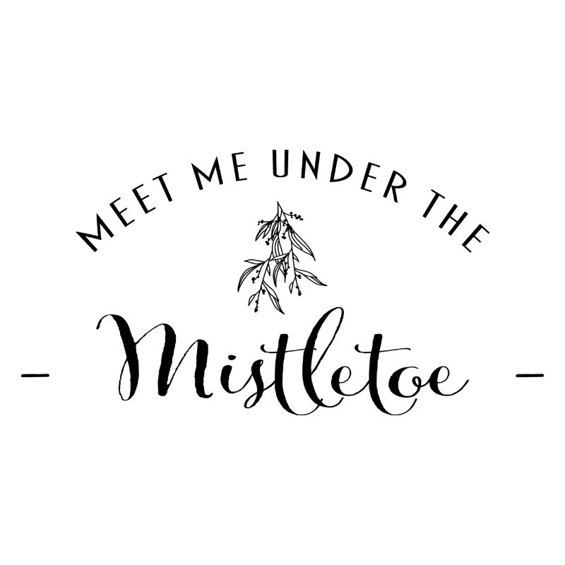 "Meet me under the Mistletoe" | Saying Christmas
