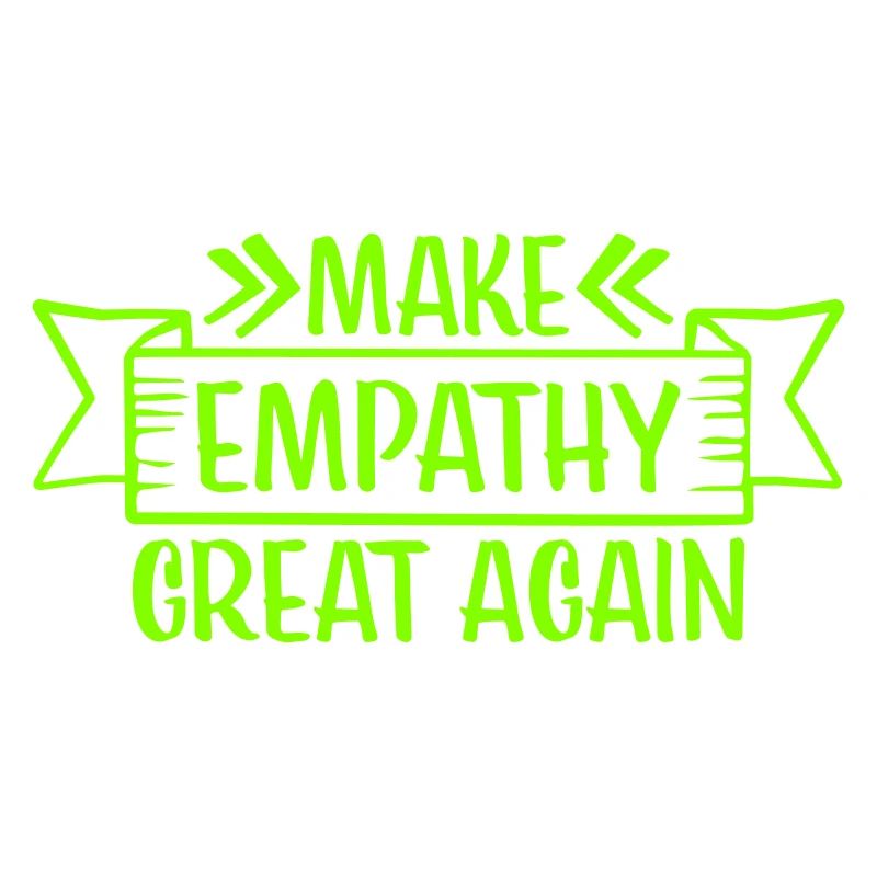 Make Empathy Great Again Political Statement Hope