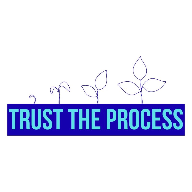Trust the process plantlets