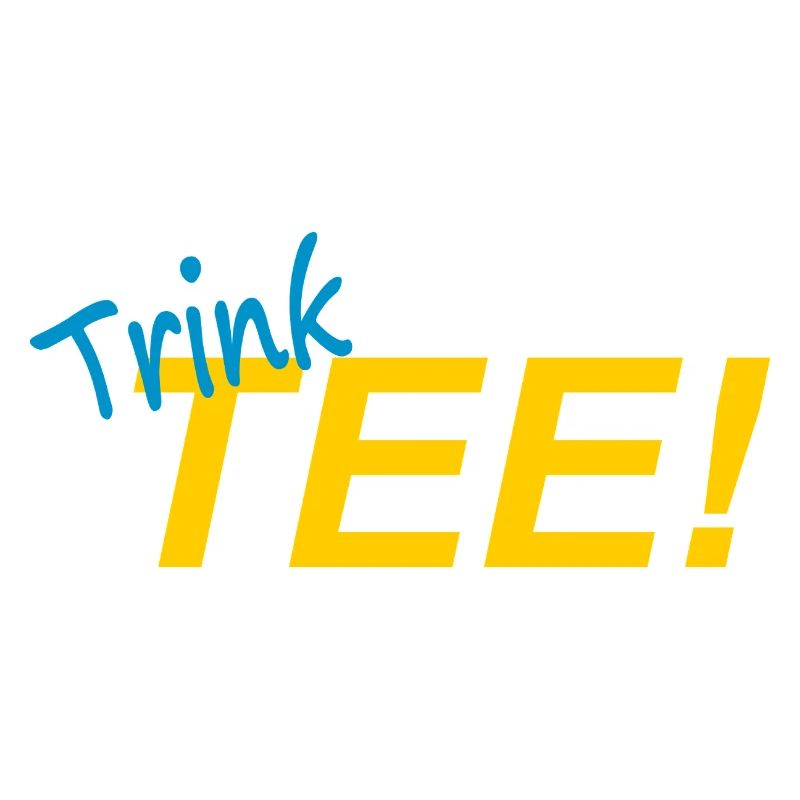 TRINK TEE!
