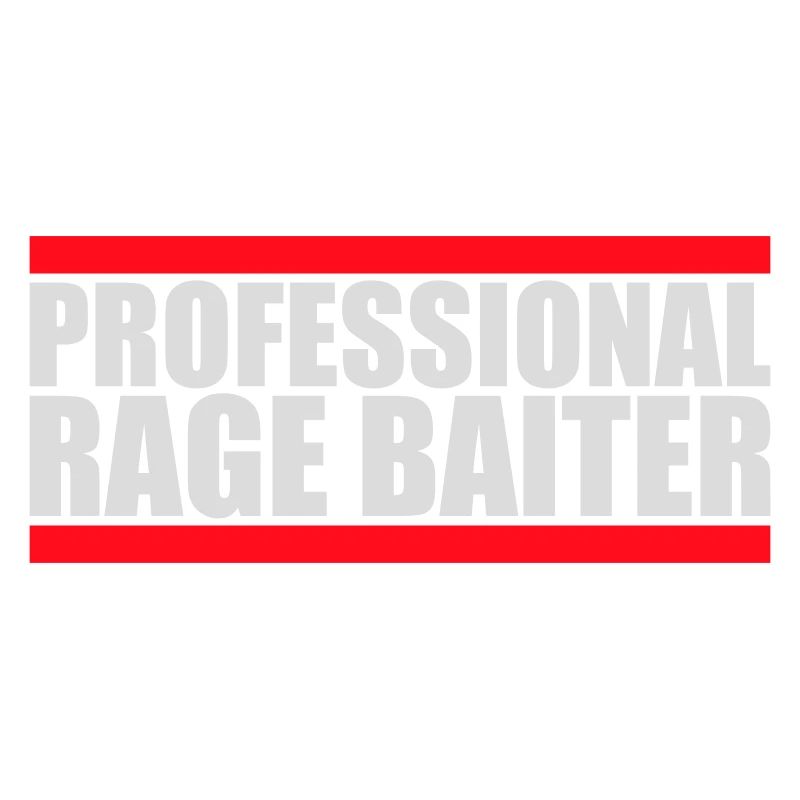 Professionnel Rage Baiter Troll Attention Fun