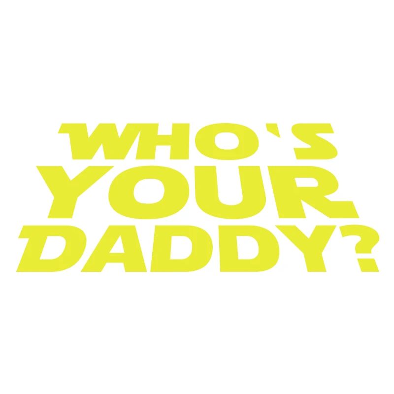 Who's your Daddy