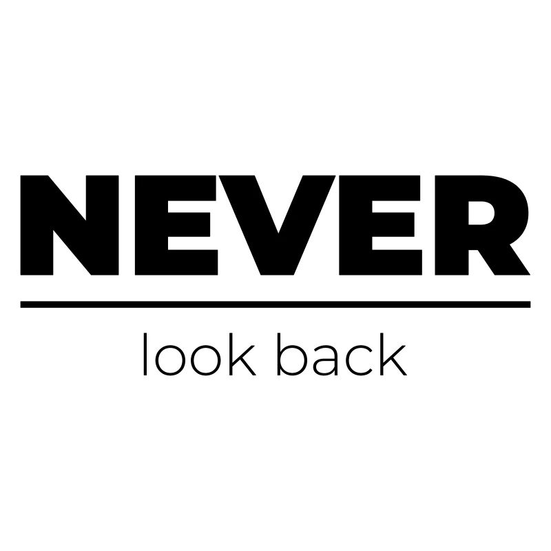 Ne jamais regarder en arrière | Déclaration de motivation