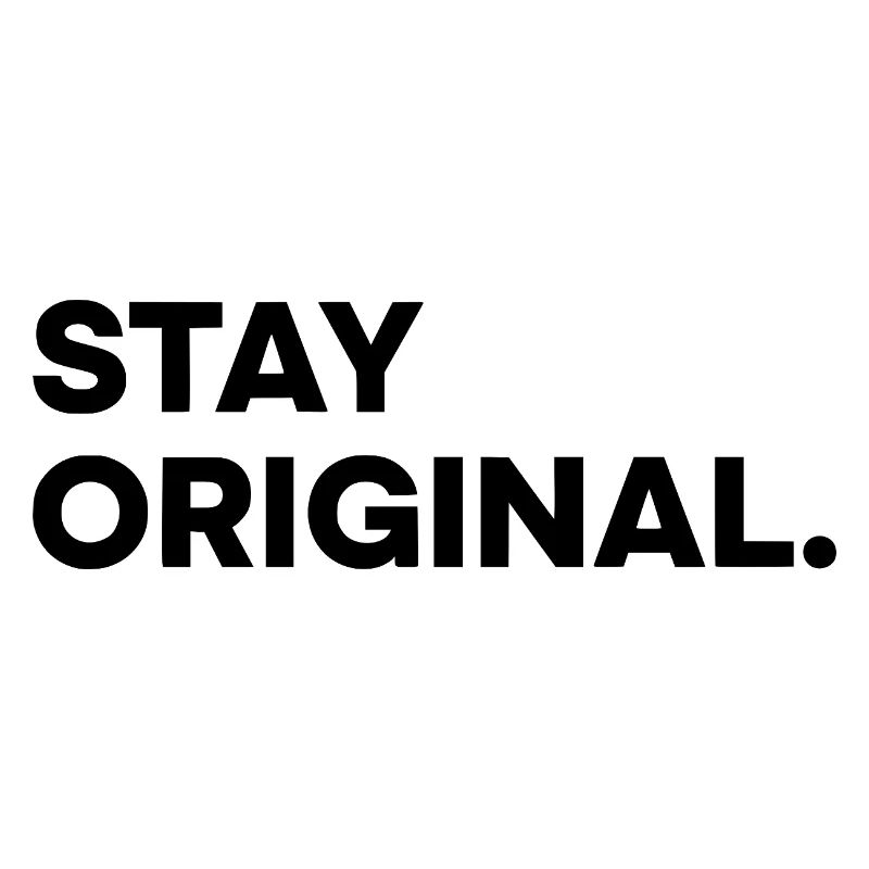 STAY ORIGINAL – Conception typographique minimaliste