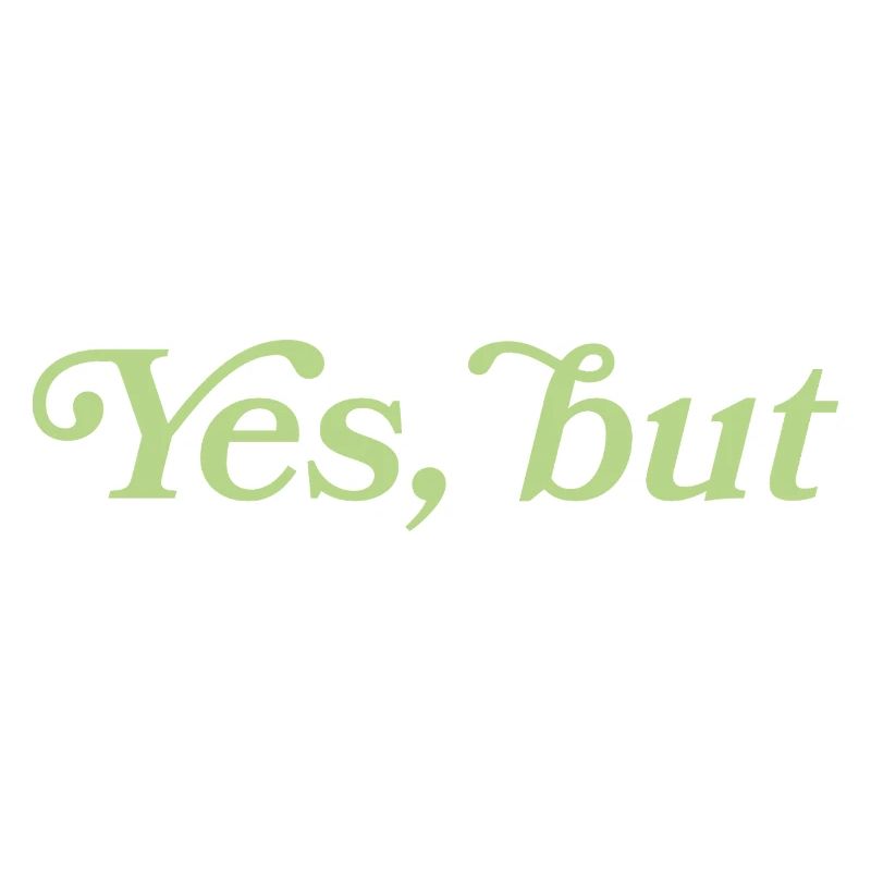 Yes, but – Minimalistisches Statement