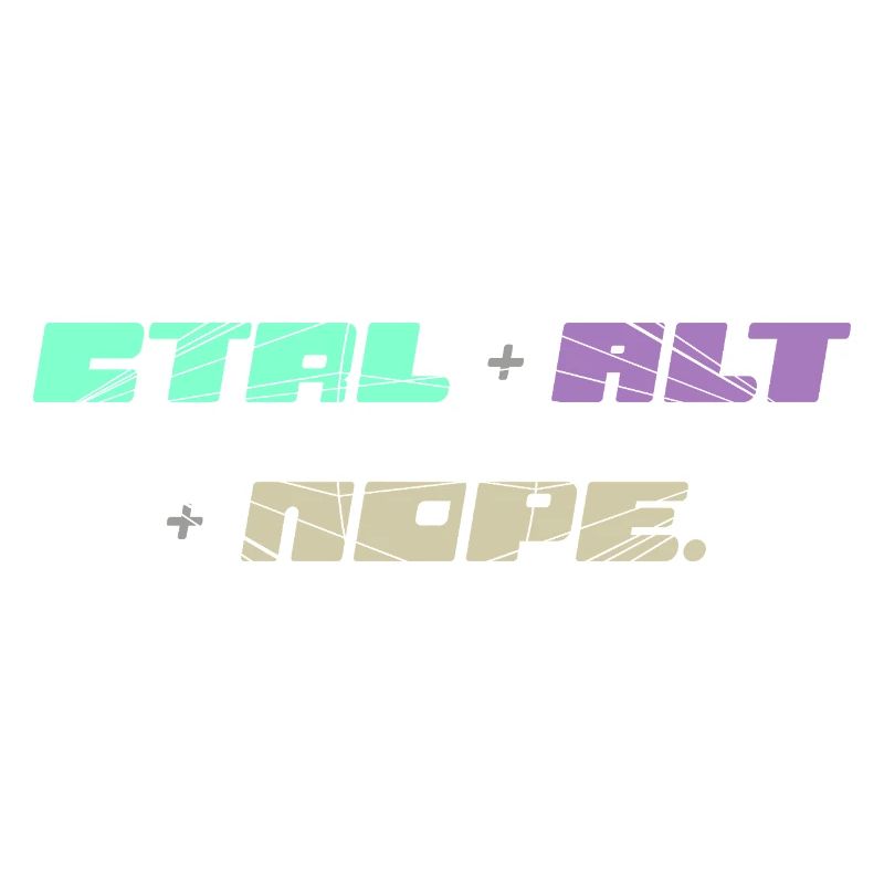 CTRL ALT Nope