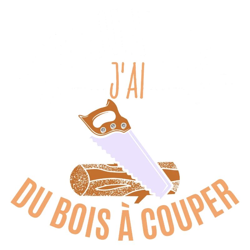 J’peux pas j’ai du bois à couper