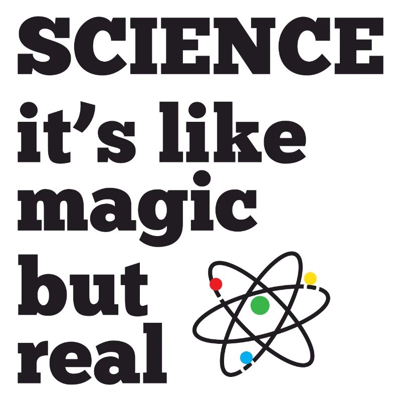 Science - it's like magic but real