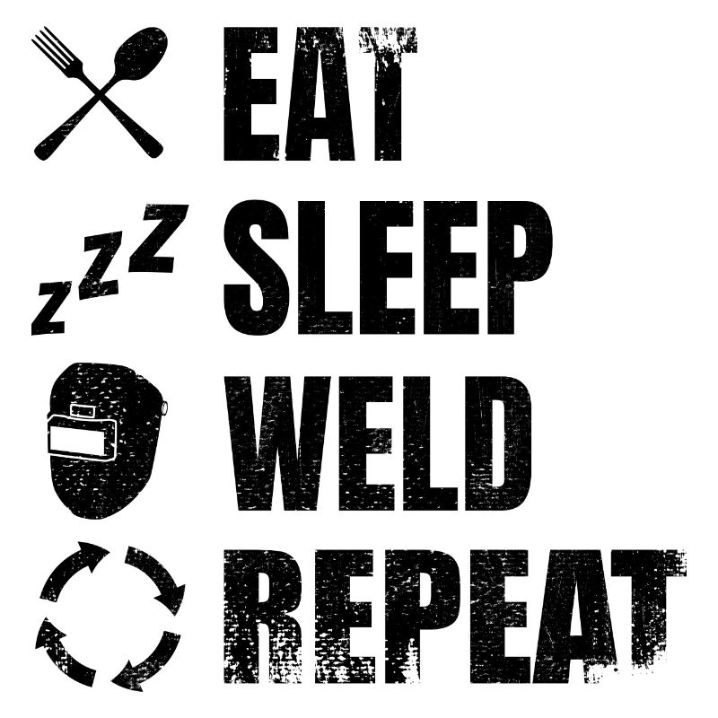 Eat Sleep Répéter la soudure