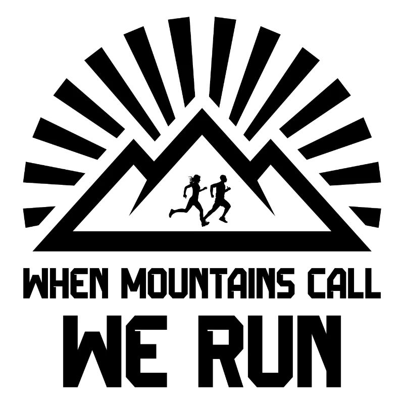 Trail Runners - When Mountains Call - We Run
