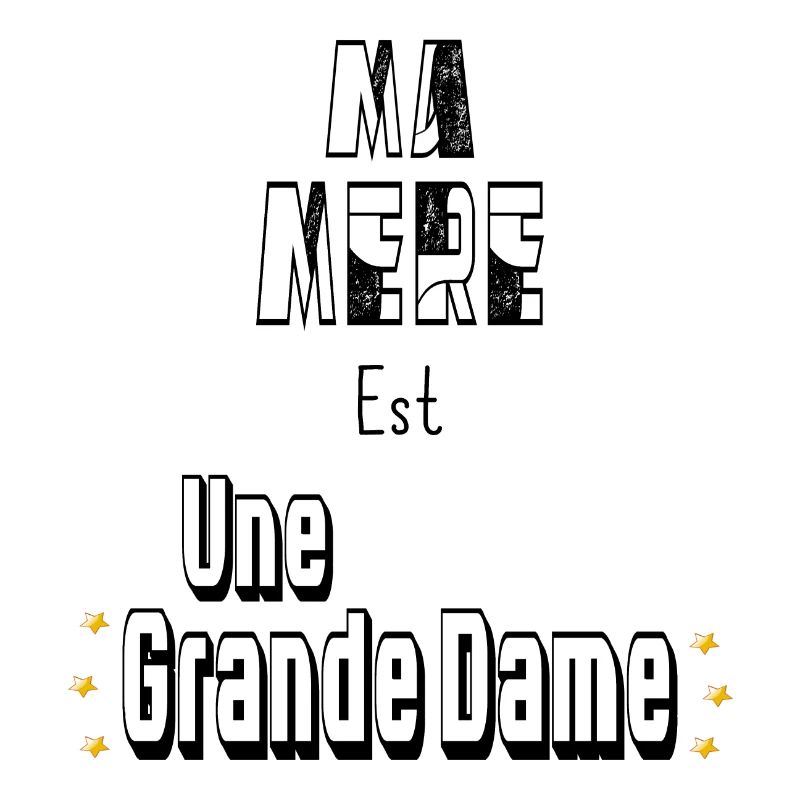 Ma Mère Est Une Grande Dame