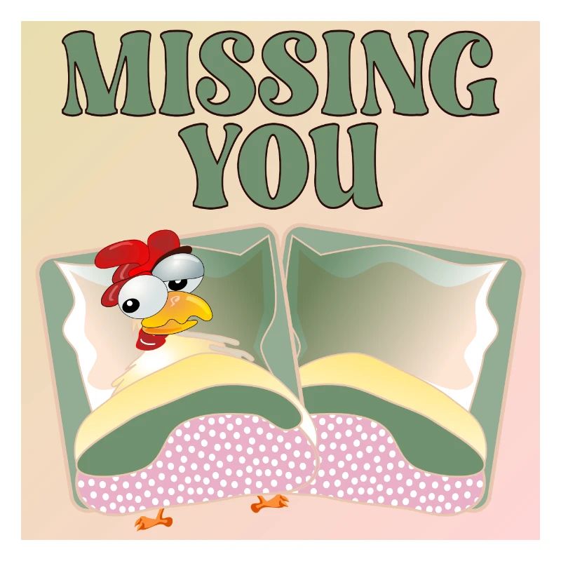 MISSING YOU - HÜHNERBETT