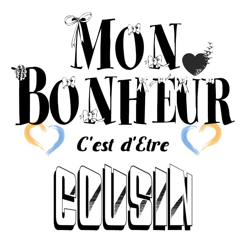 Mon Bonheur C'est d'Etre Cousin