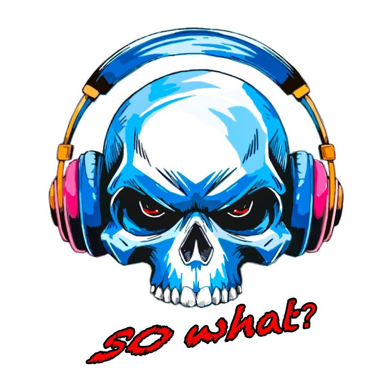 Schädel so what