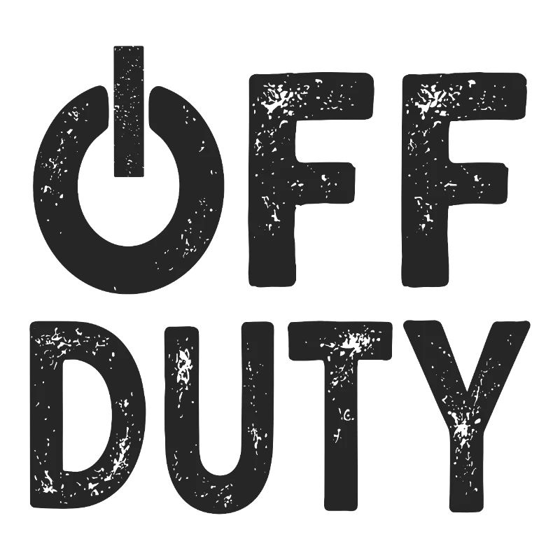 OFF DUTY Feierabend Ich bin außer Dienst
