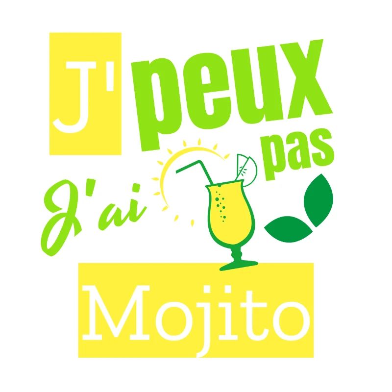 I can't I have a mojito