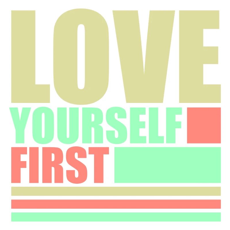 Love Yourself First Self-Love Self-Care