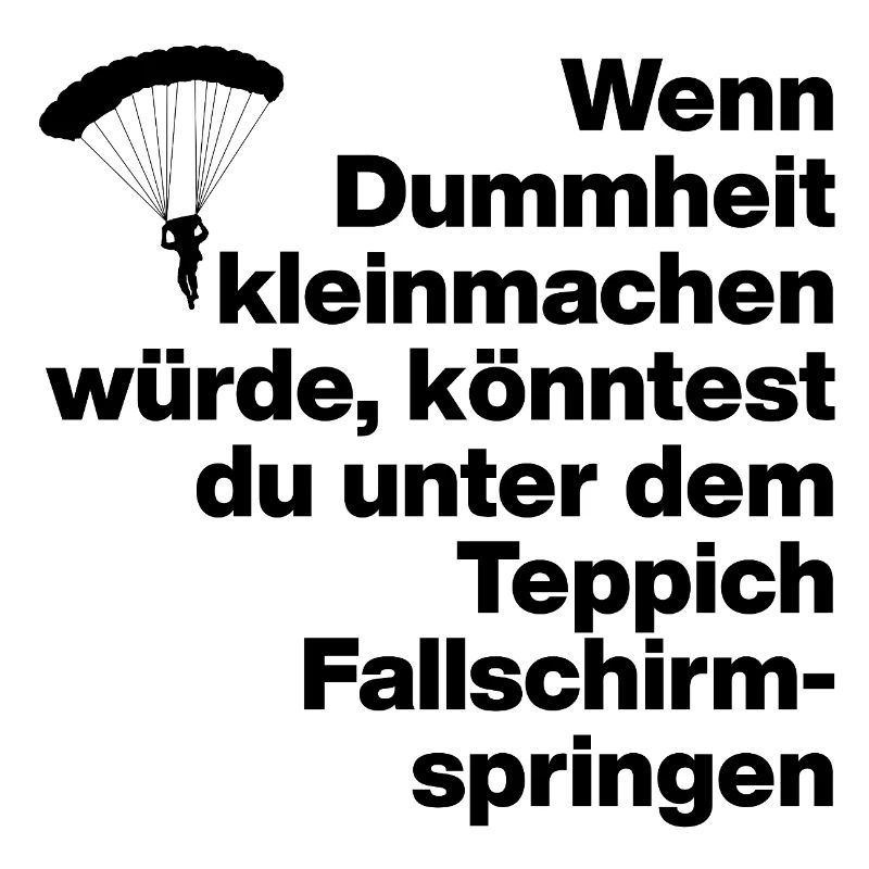 DUMMHEIT, DUMM, DISS, SARKASMUS, FRECH, GESCHENK
