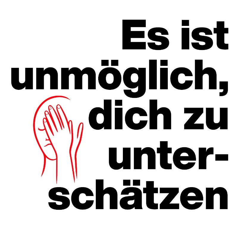 IL EST IMPOSSIBLE DE SE SOUS-ESTIMER. SARCASME