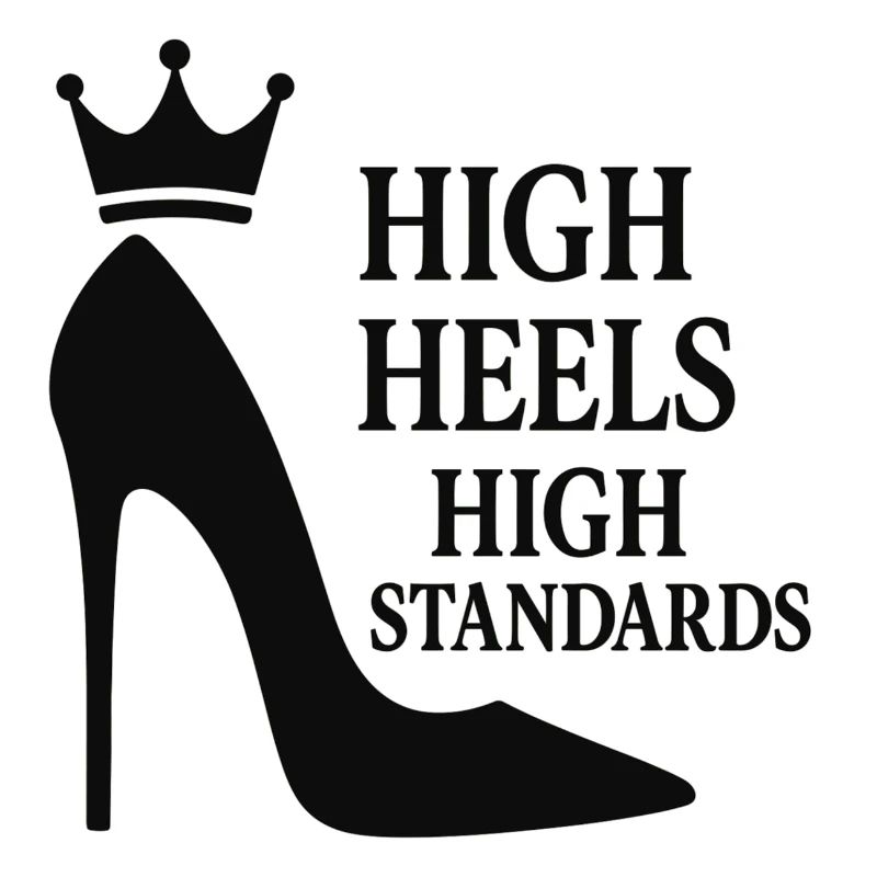 High Heels High Standards: Power Statement Queen