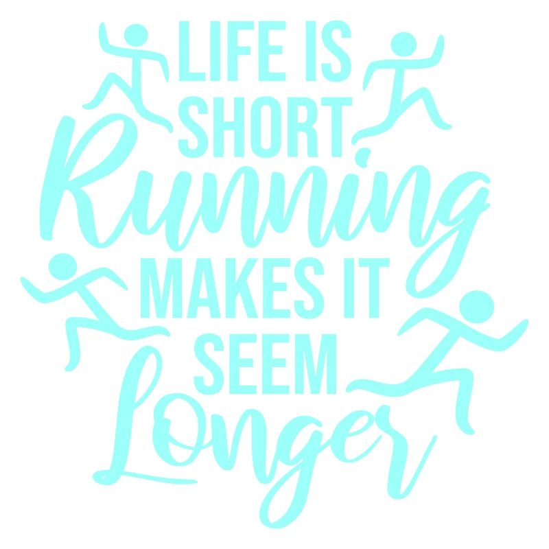 Life Is Short Running Makes It Seem Longer Lustig 
