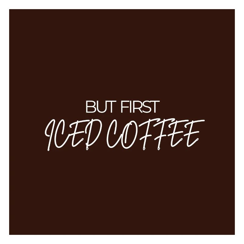 "BUT FIRST ICED COFFEE" Graphic Tee Design