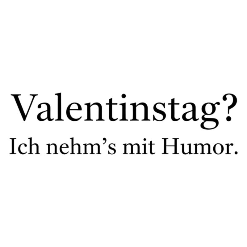 Valentine's Day? I take it with humor